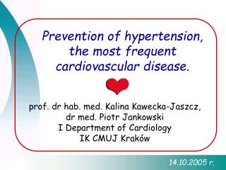 Prevention of hypertension, the most frequent cardiovascular disease .