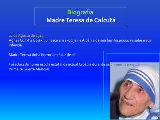 Biografia M adre Teresa de Calcutá