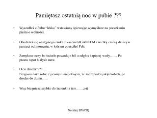 Pamiętasz ostatnią noc w pubie ???