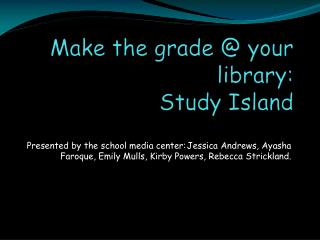 Make the grade @ your library: Study Island