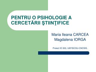 PENTRU O PSIHOLOGIE A CERCETĂRII ŞTIINŢIFICE