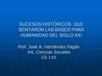 SUCESOS HIST RICOS QUE SENTARON LAS BASES PARA HUMANIDAD DEL SIGLO XXI