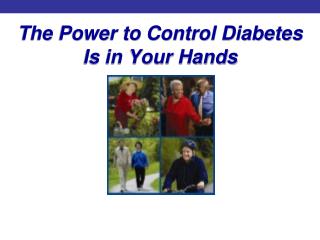The Power to Control Diabetes Is in Your Hands