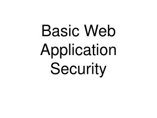 Basic Web Application Security