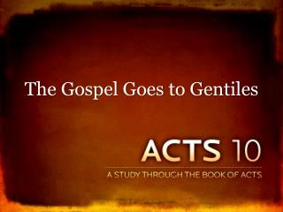 The Gospel Goes to Gentiles