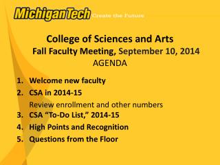 College of Sciences and Arts Fall Faculty Meeting, September 10, 2014 AGENDA Welcome new faculty