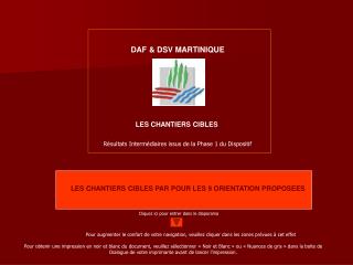 DAF &amp; DSV MARTINIQUE LES CHANTIERS CIBLES