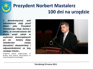 Prezydent Norbert Mastalerz 100 dni na urzędzie