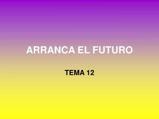ARRANCA EL FUTURO