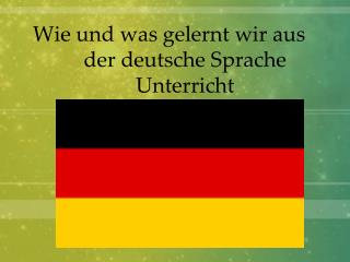 Wie und was gelernt wir aus der deutsche Sprache Unterricht