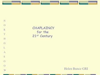 CHAPLAINCY for the 21 st Century