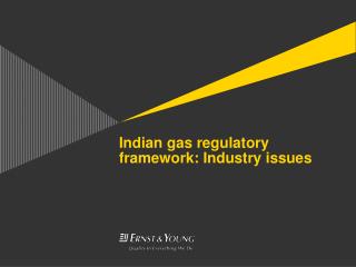 Indian gas regulatory framework: Industry issues