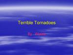 Terrible Tornadoes