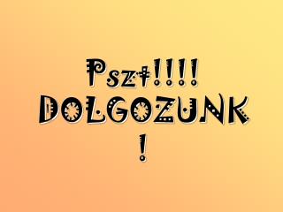 Pszt!!!! DOLGOZUNK !