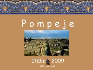 P o m p e j e Itálie 2009