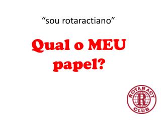 “sou rotaractiano”