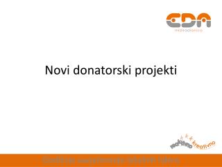 Novi donatorski projekti