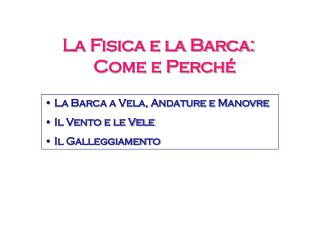 La Fisica e la Barca: Come e Perché