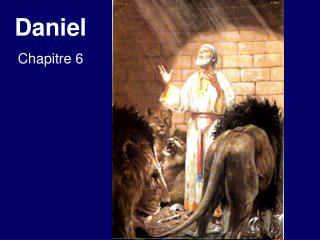 Daniel Chapitre 6