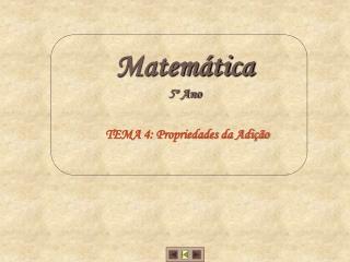 TEMA 4: Propriedades da Adição