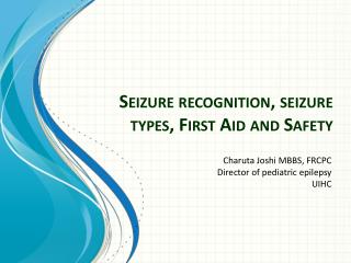 Seizure recognition, seizure types, First Aid and Safety