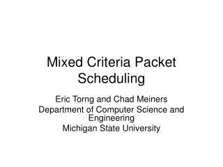 Mixed Criteria Packet Scheduling