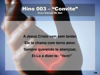 Hino 003 – “Convite” Stuart Edmund Mc Nair