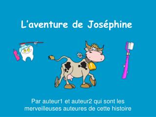 L’aventure de Joséphine