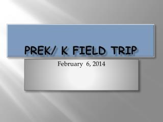 PreK / K Field Trip