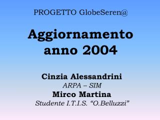 PROGETTO GlobeSeren@ Aggiornamento anno 2004