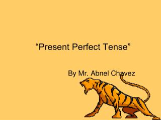 “Present Perfect Tense”