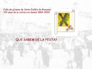 Colla de gitanes de Santa Eulàlia de Ronçana: 125 anys de la cultura en dansa! 1884-2009