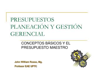 PRESUPUESTOS PLANEACIÓN Y GESTIÓN GERENCIAL