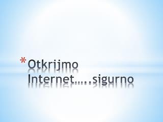 Otkrijmo Internet…..sigurno