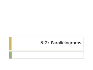 8-2: Parallelograms