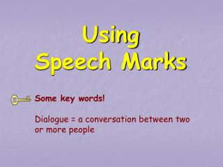 Using Speech Marks