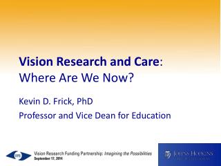 Vision Research and Care : Where A re We Now?