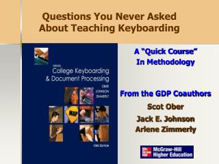 A “Quick Course” In Methodology From the GDP Coauthors Scot Ober Jack E. Johnson Arlene Zimmerly