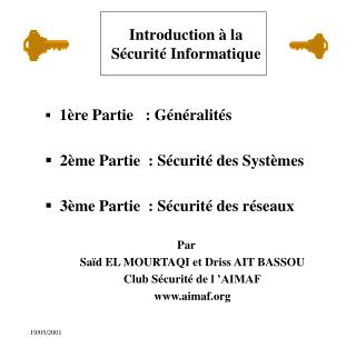 1ère Partie  : Généralités 2ème Partie  : Sécurité des Systèmes