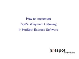 How to Implement PayPal (Payment Gateway) in HotSpot Express Software