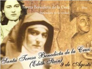 Teresa Benedicta de la Cruz Una buscadora de la verdad