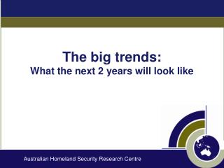 The big trends: What the next 2 years will look like