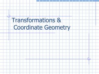 Transformations &amp; Coordinate Geometry