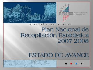 Plan Nacional de Recopilación Estadística 2007 2008 ESTADO DE AVANCE