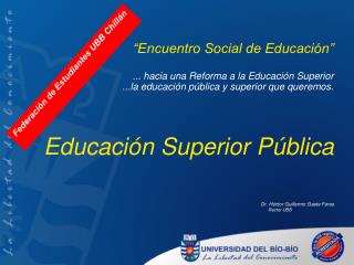 “Encuentro Social de Educación” ... hacia una Reforma a la Educación Superior