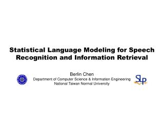 Statistical Language Modeling for Speech Recognition and Information Retrieval