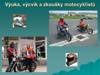 Výuka, výcvik a zkoušky motocyklistů