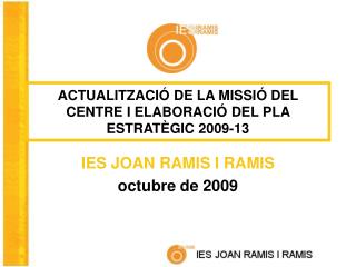 ACTUALITZACIÓ DE LA MISSIÓ DEL CENTRE I ELABORACIÓ DEL PLA ESTRATÈGIC 2009-13