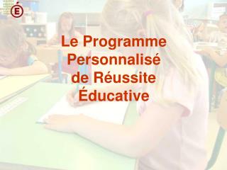 Le Programme Personnalisé de Réussite Éducative