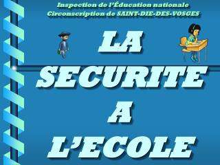 LA SECURITE A L’ECOLE